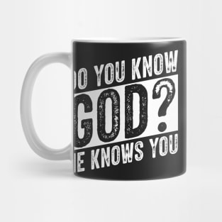 Do You Know God? Mug